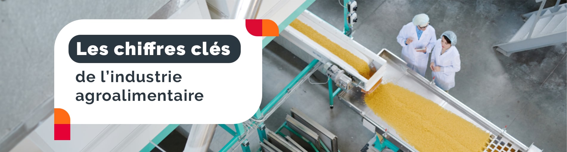 Les chiffres clés de l&rsquo;industrie agroalimentaire