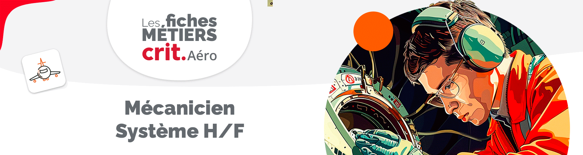 Les fiches métier Crit Aéro : le métier de Mécanicien Système H/F