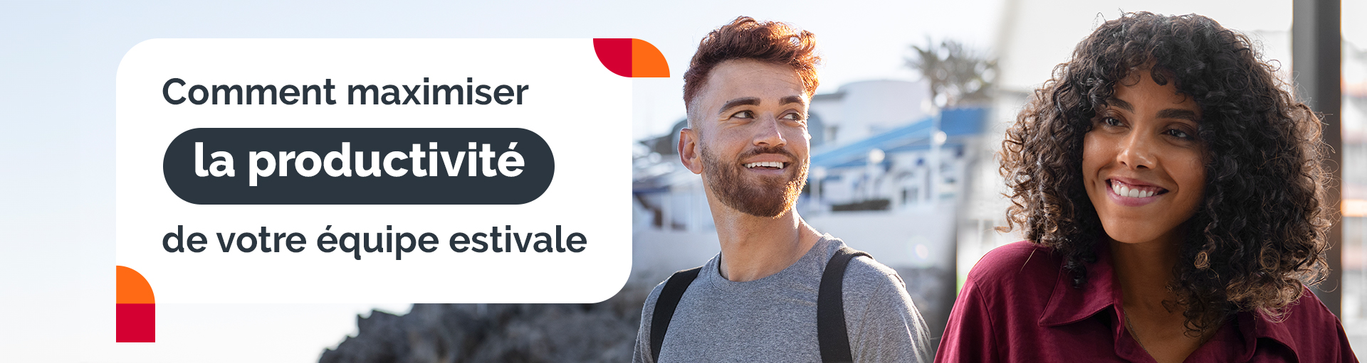 Comment maximiser la productivité de votre équipe estivale