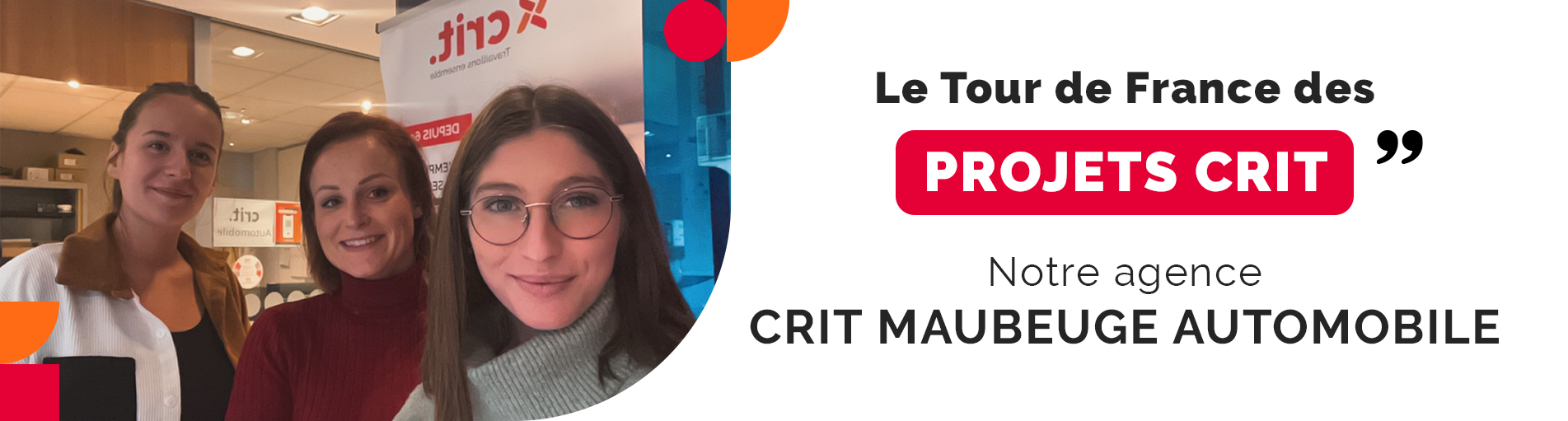 Tour de France des Projets Crit – Hauts de France – Notre agence Crit Maubeuge Automobile